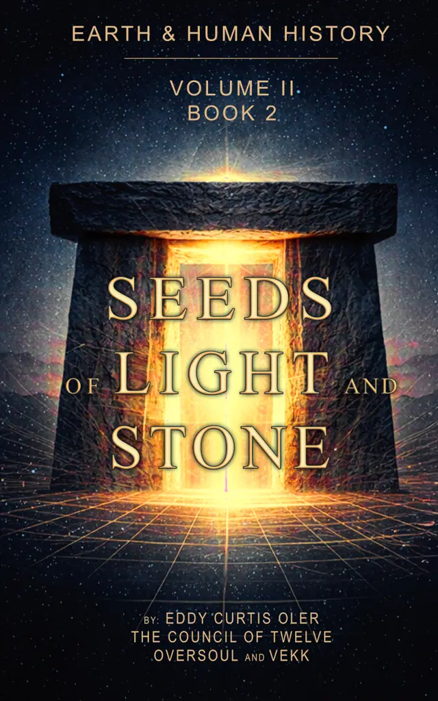 Earth & Human History Volume II, Book II: Seeds of Light and Stone